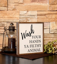 Load image into Gallery viewer, 10X10 Wash Your Hands Ya Filthy Animal Wooden Sign
