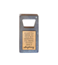 Load image into Gallery viewer, Metal bottle opener with wood saying